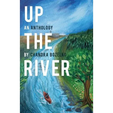 Up the River: An Anthology