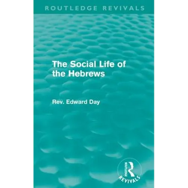 The Social Life of the Hebrews (Routledge Revivals)