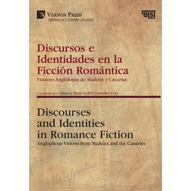 Discursos e Identidades en la Ficción Romántica / Discourses and Identities in Romance Fiction