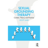 Sexual Grounding Therapy: Context, Theory and Practice