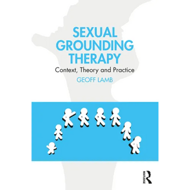 Sexual Grounding Therapy: Context, Theory and Practice