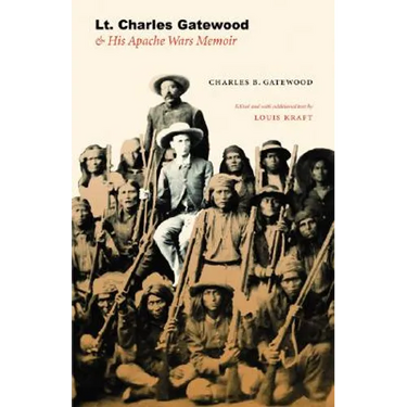 Lt. Charles Gatewood & His Apache Wars Memoir