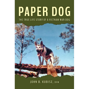 Paper Dog: The True Life Story of a Vietnam War Dog