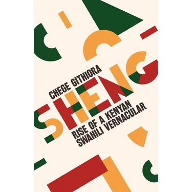 Sheng: Rise of a Kenyan Swahili Vernacular