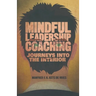 Mindful Leadership Coaching: Journeys Into the Interior