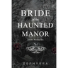 Bride Of The Haunted Manor: A Gothic Romance Novella