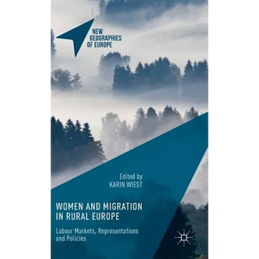 Women and Migration in Rural Europe: Labour Markets, Representations and Policies