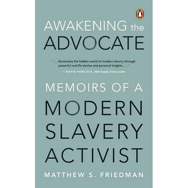 Awakening the Advocate: Memoir of a Modern Slavery Activist