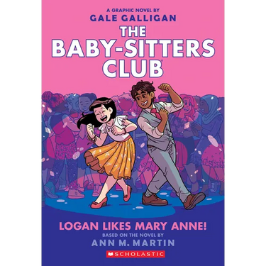 Logan Likes Mary Anne!: A Graphic Novel (the Baby-Sitters Club #8): Volume 8