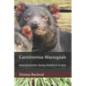 Carnivorous Marsupials: a guide to keeping Dunnarts, Quolls, Antechinus & more