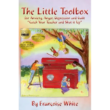 The Little Tool Box for Anxiety, Anger, Depression and Guilt: Catch your teacher and shut it up