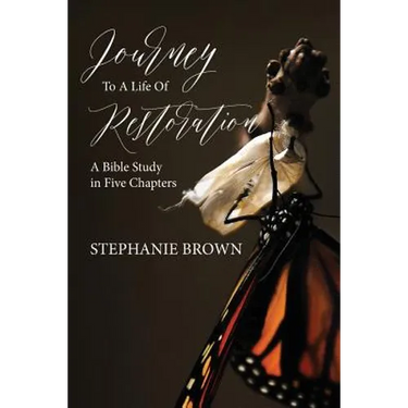 Journey to a Life of Restoration: A Bible Study in Five Chapters