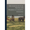 Archaeological Notes on Warrick County, Indiana