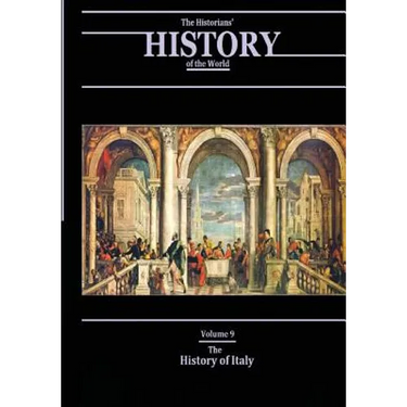 The History of Italy: The Historians' History of the World Volume 9