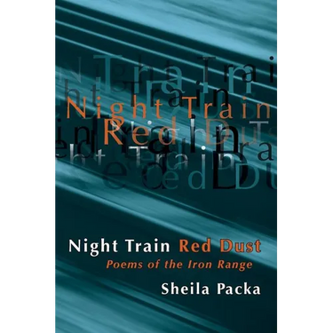 Night Train Red Dust: Poems of the Iron Range