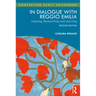 In Dialogue with Reggio Emilia: Listening, Researching and Learning