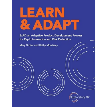 Learn & Adapt: ExPD an Adaptive Product Development Process for Rapid Innovation and Risk Reduction