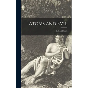 Atoms and Evil