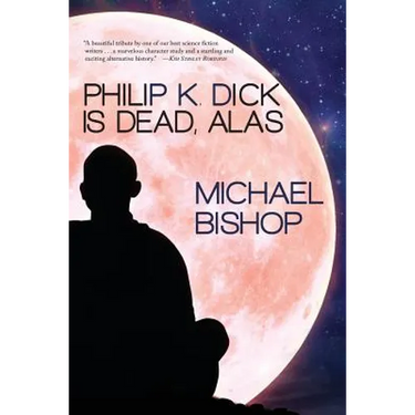 Philip K. Dick is Dead, Alas