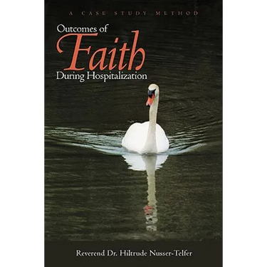 Outcomes of Faith During Hospitalization: A Case Study Method