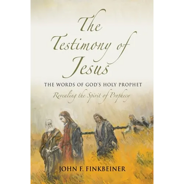 The Testimony of Jesus: The Words of God's Holy Prophet