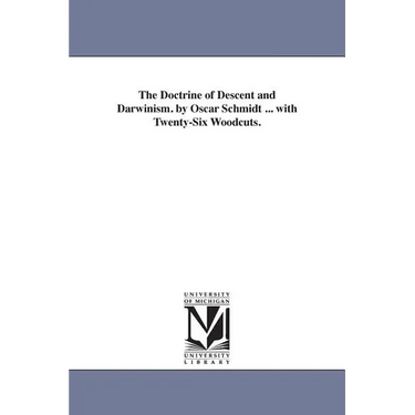 The Doctrine of Descent and Darwinism. by Oscar Schmidt ... with Twenty-Six Woodcuts.