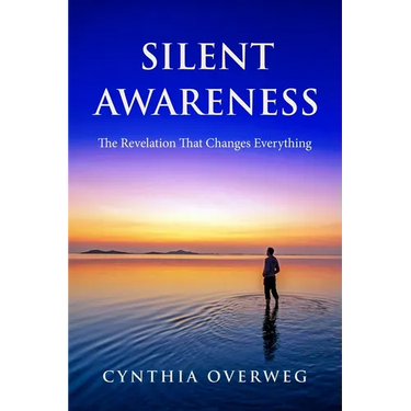 Silent Awareness: The Revelation That Changes Everything
