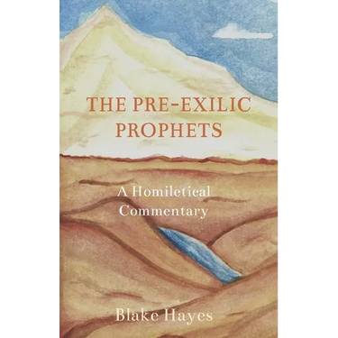 The Pre-Exilic Prophets: A Homiletical Commentary