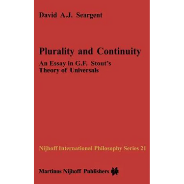 Plurality and Continuity: An Essay in G.F. Stout's Theory of Universals