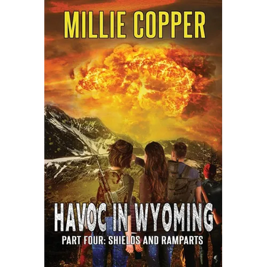 Shields and Ramparts: Havoc in Wyoming, Part 4 America's New Apocalypse