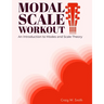 Modal Scale Workout: An Introduction to Modes and Modal Scale Theory for Guitarists