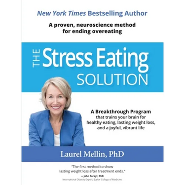 The Stress Eating Solution: A Proven, Neuroscience Method for Ending Overeating