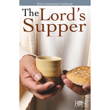 The Lord's Supper: Holy Communion Explained