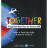 Together: A First Book About Race for Awesome Kids