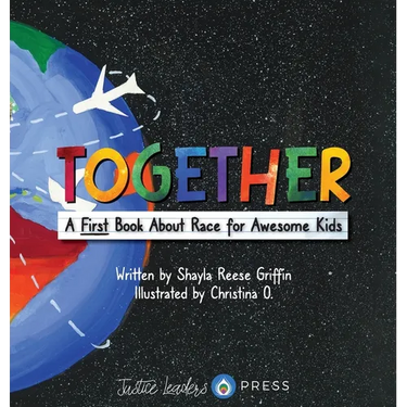 Together: A First Book About Race for Awesome Kids