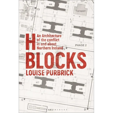 H Blocks: An Architecture of the Conflict in and about Northern Ireland