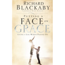 Putting a Face on Grace: Living a Life Worth Passing On