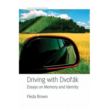 Driving with Dvorak: Essays on Memory and Identity