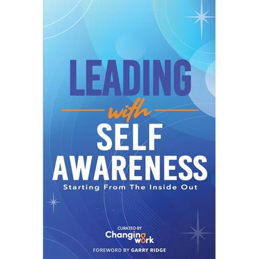 Leading with Self-Awareness: Starting from the Inside Out