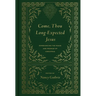 Come, Thou Long-Expected Jesus: Experiencing the Peace and Promise of Christmas (Redesign)