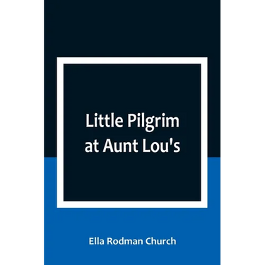 Little Pilgrim at Aunt Lou's