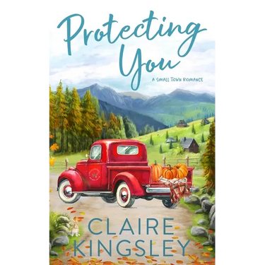 Protecting You: A Small Town Romance