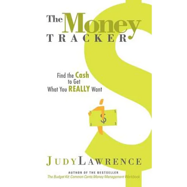 The Money Tracker: Find the Cash to Get What You Really Want