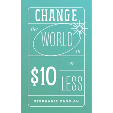 Change the World in $10 or Less