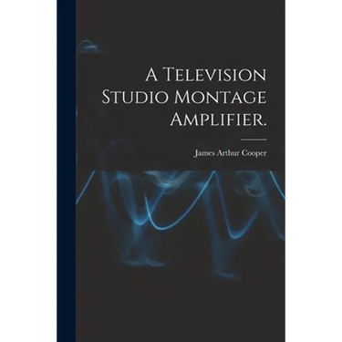 A Television Studio Montage Amplifier.