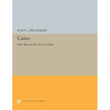 Cairo: 1001 Years of the City Victorious