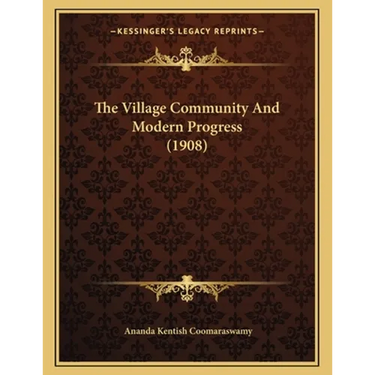 The Village Community And Modern Progress (1908)