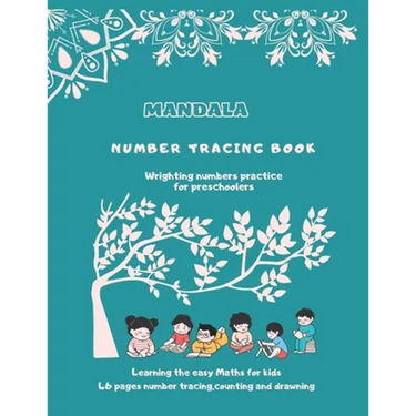 Mandala number tracing book: Learning the easy maths for kids by number tracing, counting and drawning