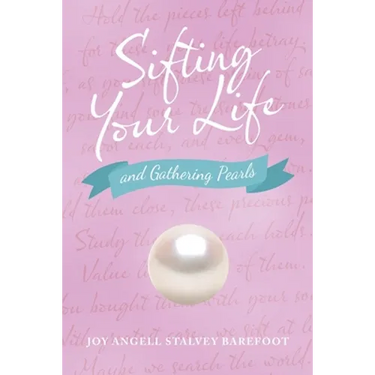 Sifting Your Life: And Gathering Pearls