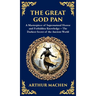 The Great God Pan: A Classic Supernatural Horror Story - The Forbidden Knowledge of the Occult (Deluxe Hardbound Edition)